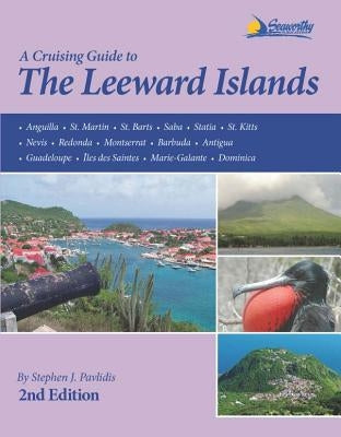 A Cruising Guide to the Leeward Islands by Pavlidis, Stephen J.