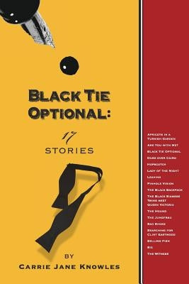 Black Tie Optional: 17 Stories by Knowles, Carrie Jane