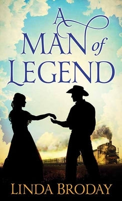 A Man of Legend: Lone Star Legends by Broday, Linda