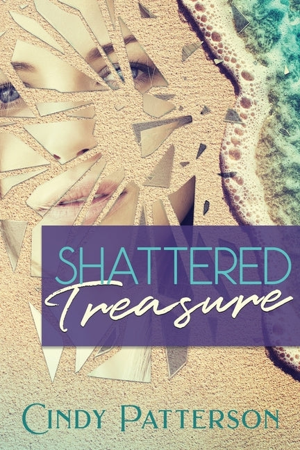 Shattered Treasure Paperback Cindy Patterson