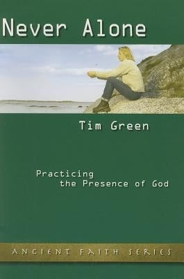 Never Alone: Practicing the Presence of God Paperback Barefoot Ministries of Kansas City