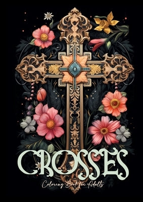 Crosses Coloring Book for Adults: Grayscale Crosses Coloring Book Christian Coloring Book for Adults Bible Coloring Book Adults by Publishing, Monsoon