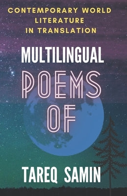 Multilingual Poems of Tareq Samin: Contemporary World Poetry Collection Paperback Independently Published