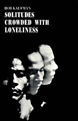 Solitudes Crowded with Loneliness New Directions Publishing Corporation