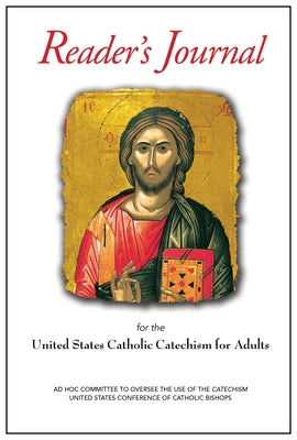 United States Catholic Catechism for Adults Reader's Journal Paperback United States Catholic Conference of Bishops