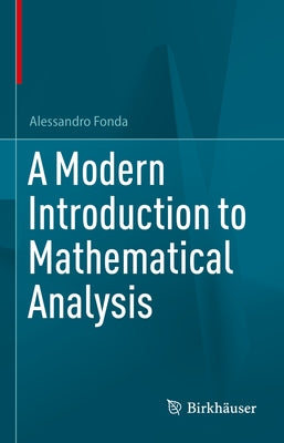 A Modern Introduction to Mathematical Analysis by Fonda, Alessandro