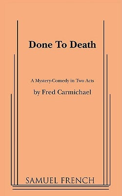 Done to Death by Carmichael, Fred