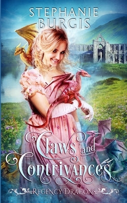 Claws and Contrivances: A Regency Fantasy Rom-Com Paperback Independently Published