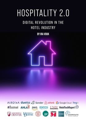 Hospitality 2.0: Digital Revolution in the Hotel Industry by Vouk, Ira