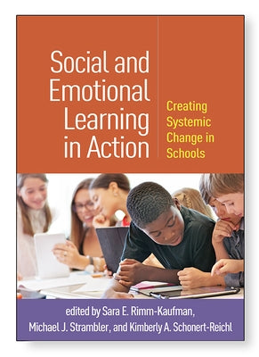 Social and Emotional Learning in Action: Creating Systemic Change in Schools Paperback Guilford Publications