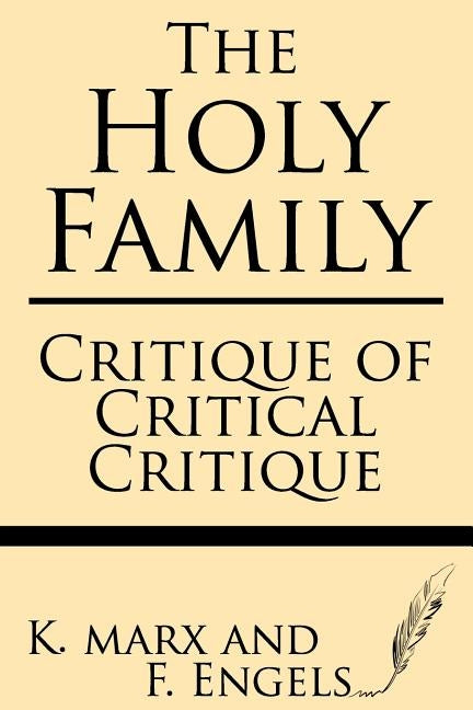 The Holy Family: Critique of Critical Critique Paperback Windham Press