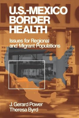 Us-Mexico Border Health: Issues for Regional and Migrant Populations Paperback Sage Publications, Inc