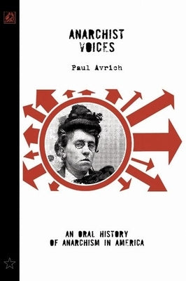 Anarchist Voices: An Oral History of Anarchism in America (Unabridged) by Avrich, Paul