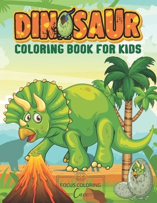 Dinosaur Coloring Book for Kids: The Ultimate Educational Dinosaur Coloring Book for All Ages Children Paperback Independently Published