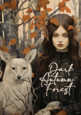 Dark Autumn Forest Coloring Book for Adults: Grayscale forest Coloring Book Fall Forest Girls Autumn Coloring Book for Adults Forest Animals Grayscale by Publishing, Monsoon