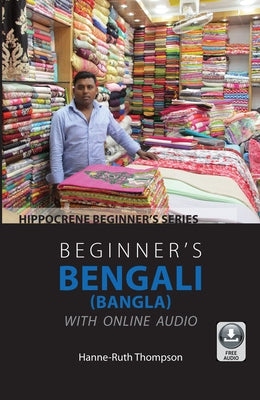 Beginner's Bengali (Bangla) with Online Audio by Thompson, Hanne-Ruth