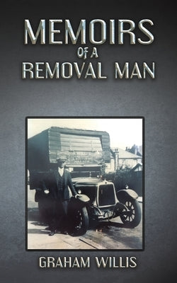 Memoirs of a Removal Man by Willis, Graham