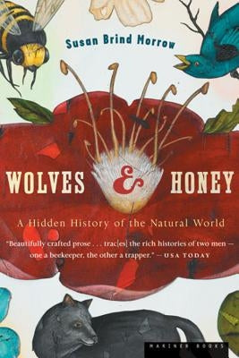 Wolves and Honey: A Hidden History of the Natural World Harper Perennial