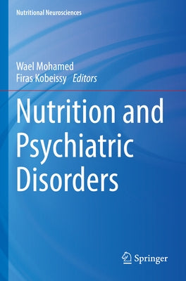 Nutrition and Psychiatric Disorders by Mohamed, Wael