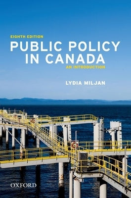 Public Policy in Canada 8th Edition Paperback Oxford University Press, USA