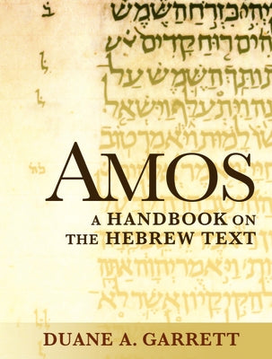 Amos: A Handbook on the Hebrew Text Paperback Baylor University Press