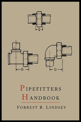 Pipefitters Handbook: Second Expanded Edition by Lindsey, Forrest R.