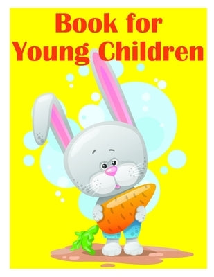 Book for Young Children: A Coloring Pages with Funny design and Adorable Animals for Kids, Children, Boys, Girls Paperback Independently Published