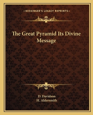 The Great Pyramid Its Divine Message Paperback Kessinger Publishing