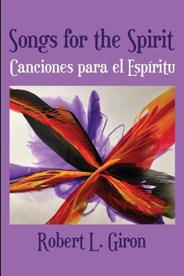 Songs for the Spirit / Canciones para el Espiritu Paperback Gival Press