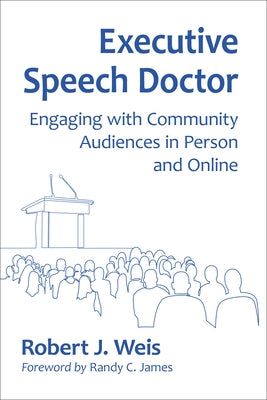 Executive Speech Doctor: Engaging with Community Audiences in Person and Online Paperback McFarland & Company