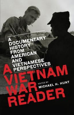 A Vietnam War Reader: A Documentary History from American and Vietnamese Perspectives Paperback University of North Carolina Press