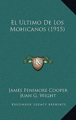 El Ultimo De Los Mohicanos (1915) by Cooper, James Fenimore