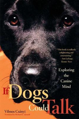 If Dogs Could Talk: Exploring the Canine Mind by Csányi, Vilmos