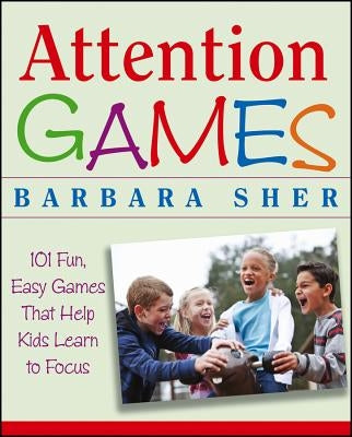 Attention Games by Sher, Barbara