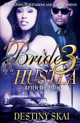 Bride of a Hustla 3: After the Pain Paperback Lock Down Publications