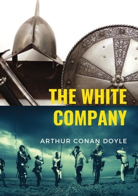 The White Company: a historical adventure by British writer Arthur Conan Doyle, set during the Hundred Years' War. The story is set in En Paperback Les Prairies Numeriques