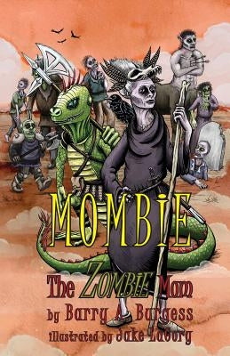 Mombie: The Zombie Mom by Burgess, Barry a.