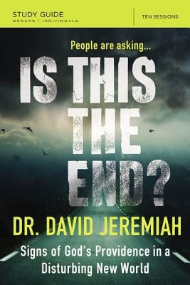 Is This the End?: Signs of God's Providence in a Disturbing New World Paperback Harperchristian Resources