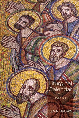 Liturgical Calendar by Brown, Kevin