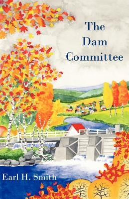 The Dam Committee Paperback North Country Press