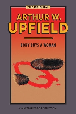 Bony Buys a Woman: The Bushman Who Came Back by Upfield, Arthur W.