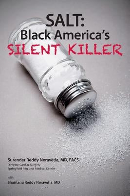 Salt: Black America's Silent Killer by Neravetla, Shantanu Reddy