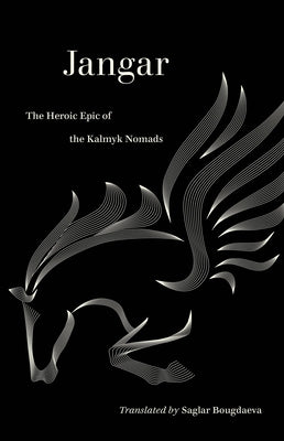 Jangar: The Heroic Epic of the Kalmyk Nomads Paperback University of California Press