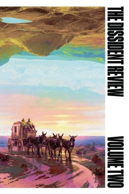 The Dissident Review Vol. II: Frontiers Paperback Independently Published