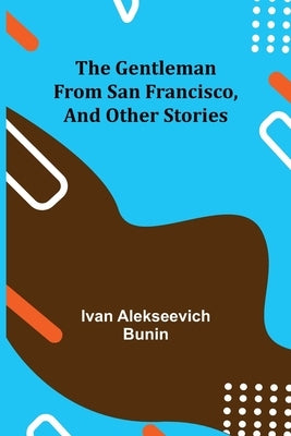 The Gentleman from San Francisco, and Other Stories Paperback Alpha Edition