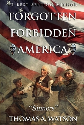 Forgotten Forbidden America: Sinners Paperback Independently Published