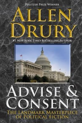 Advise and Consent by Drury, Allen