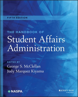 The Handbook of Student Affairs Administration by McClellan, George S.