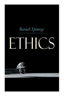 Ethics by Spinoza, Benedictus de