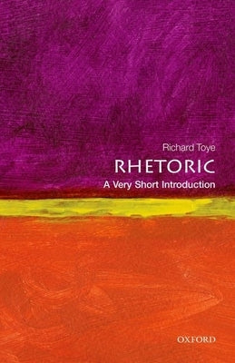 Rhetoric: A Very Short Introduction Oxford University Press, USA
